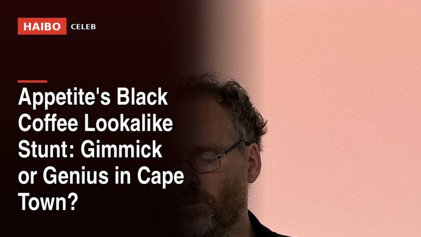 Appetite's Black Coffee Lookalike Stunt: Gimmick or Genius in Cape Town?