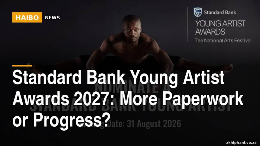 Standard Bank Young Artist Awards 2027: More Paperwork or Progress?