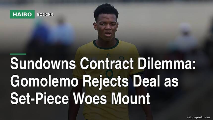 Sundowns Contract Dilemma: Gomolemo Rejects Deal as Set-Piece Woes Mount
