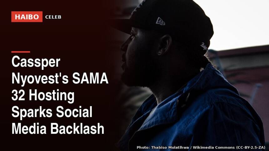 Cassper Nyovest's SAMA 32 Hosting Sparks Social Media Backlash
