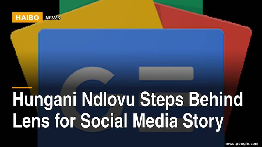 Hungani Ndlovu Steps Behind Lens for Social Media Story