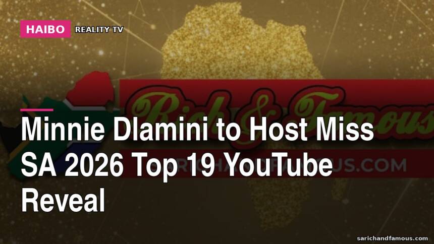 Minnie Dlamini To Host Miss SA 2026 Top 19 YouTube Reveal