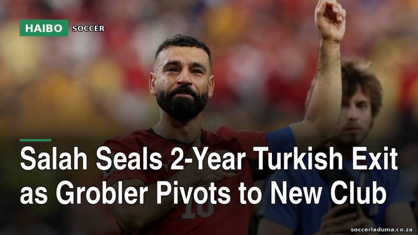 Salah Seals 2-Year Turkish Exit as Grobler Pivots to New Club
