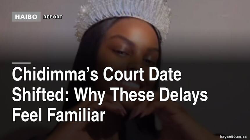 Chidimma’s Court Date Shifted: Why These Delays Feel Familiar