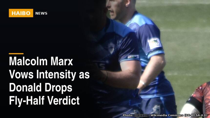 Malcolm Marx Vows Intensity as Donald Drops Fly-Half Verdict