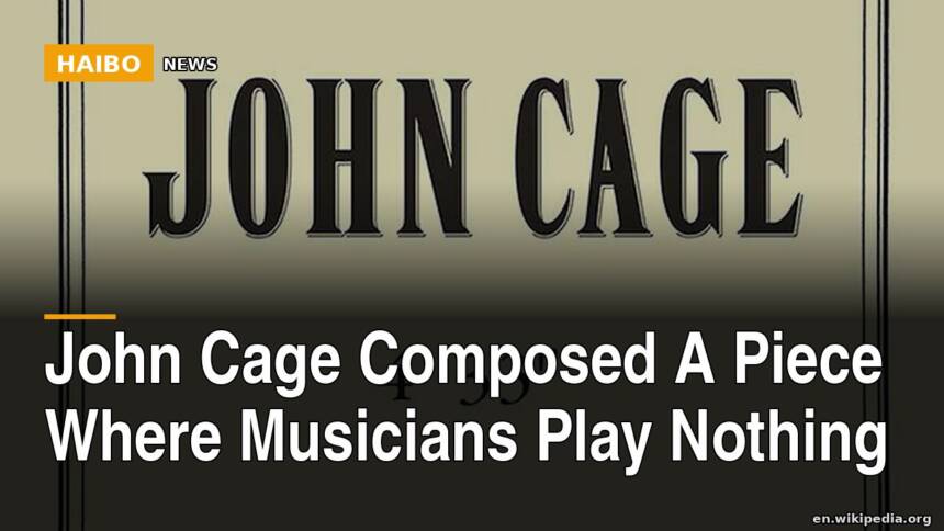 John Cage Composed A Piece Where Musicians Play Nothing
