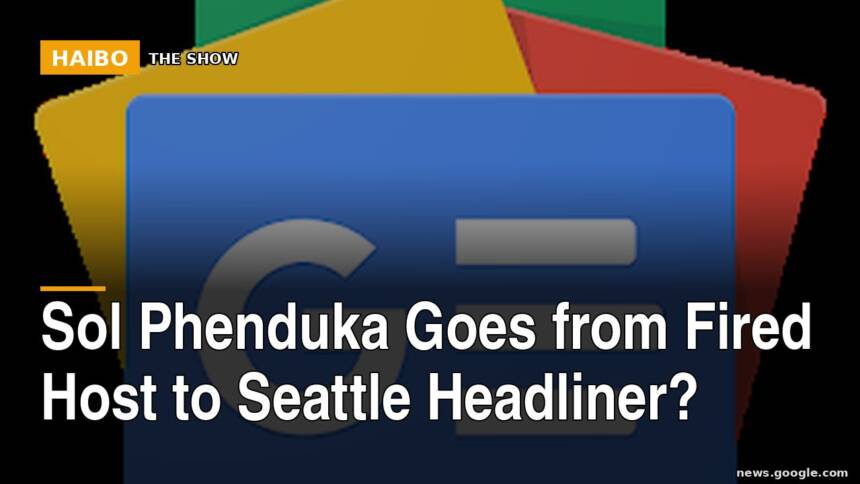Sol Phenduka Goes From Fired Host to Seattle Headliner?