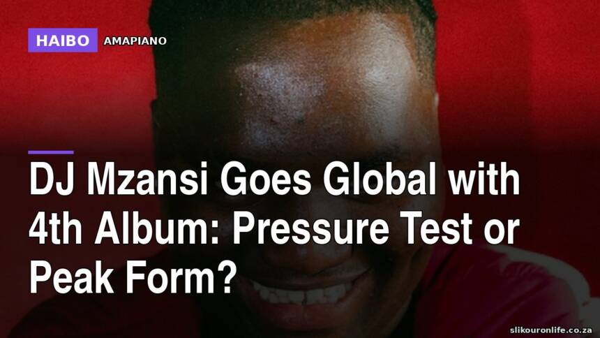 DJ Mzansi Goes Global With 4th Album: Pressure Test or Peak Form?