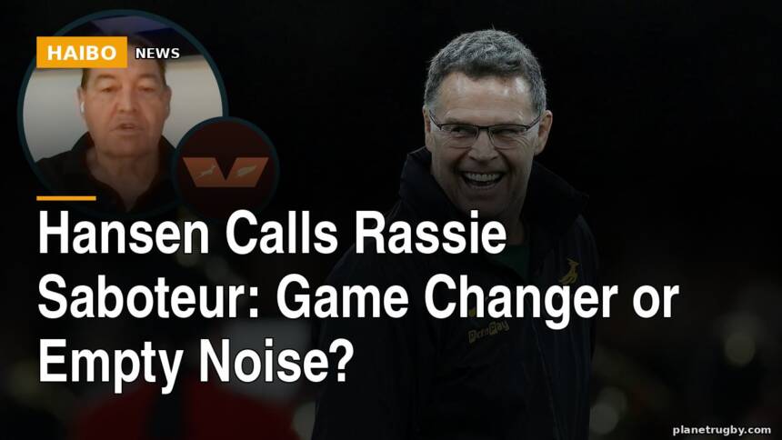 Hansen Calls Rassie Saboteur: Game Changer or Empty Noise?