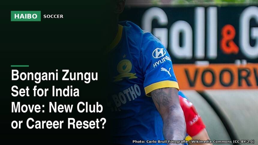 Bongani Zungu Set for India Move: New Club or Career Reset?