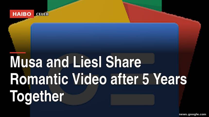 Musa and Liesl Share Romantic Video After 5 Years Together