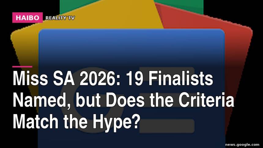 Miss SA 2026: 19 Finalists Named, But Does the Criteria Match the Hype?