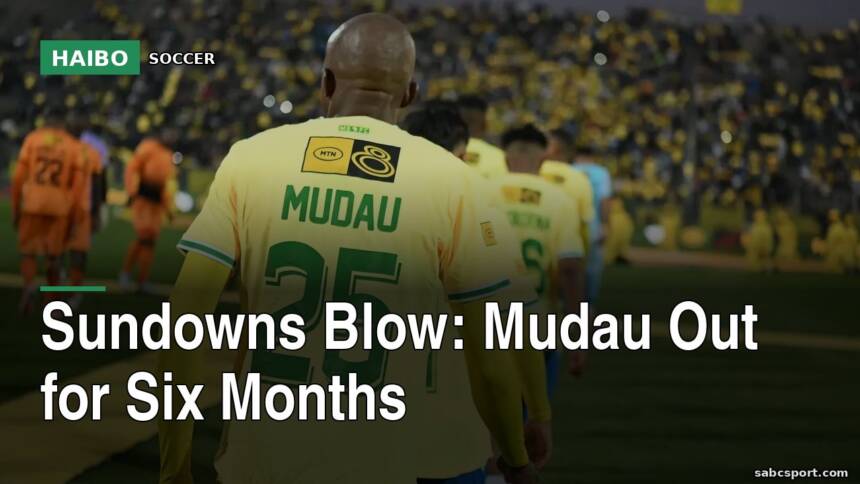 Sundowns Blow: Mudau Out For Six Months