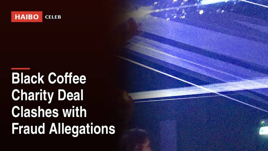 Black Coffee Charity Deal Clashes With Fraud Allegations
