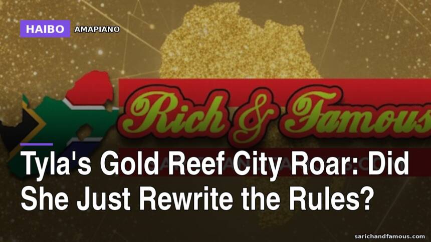 Tyla's Gold Reef City Roar: Did She Just Rewrite the Rules?