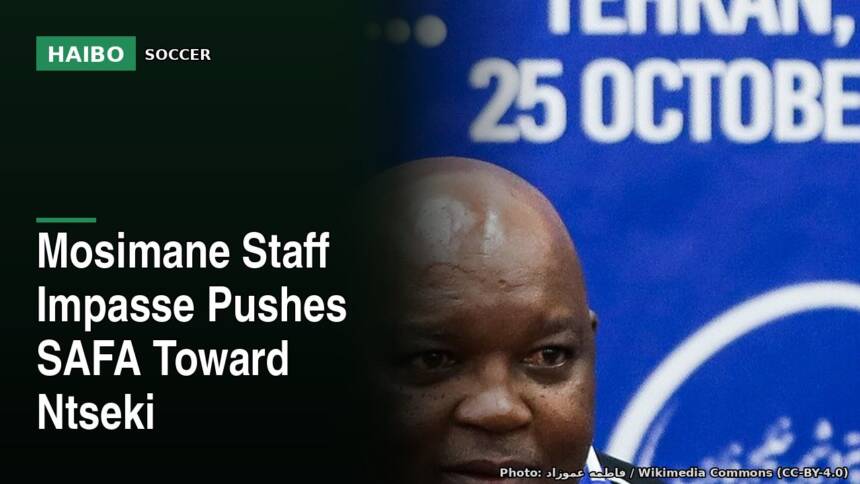 Mosimane Staff Impasse Pushes SAFA Toward Ntseki