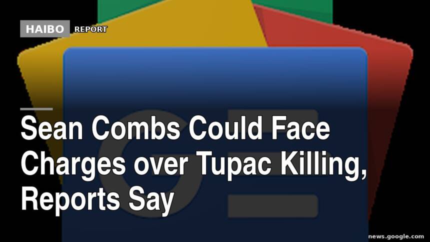 Sean Combs Could Face Charges Over Tupac Killing, Reports Say