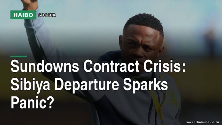 Sundowns Contract Crisis: Sibiya Departure Sparks Panic?
