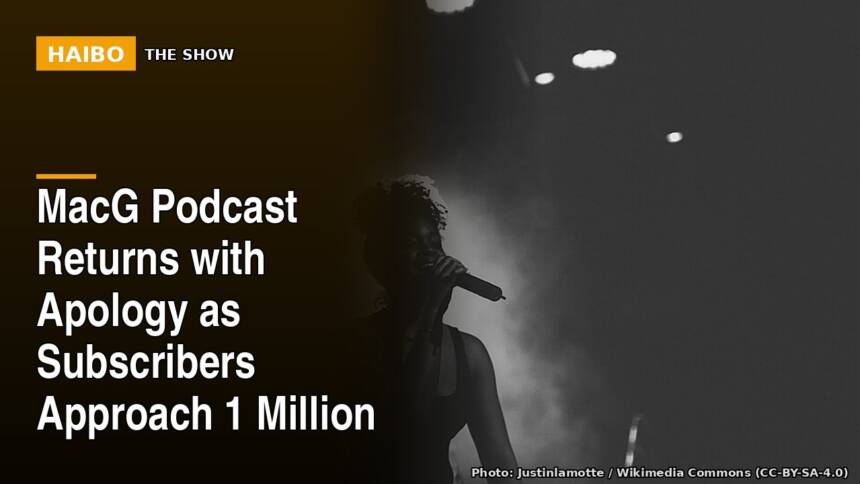 MacG Podcast Returns With Apology As Subscribers Approach 1 Million