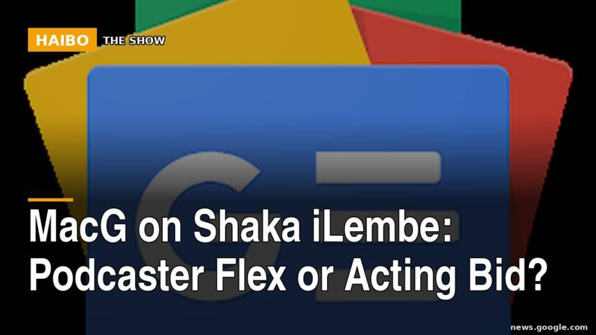 MacG On Shaka iLembe: Podcaster Flex Or Acting Bid?