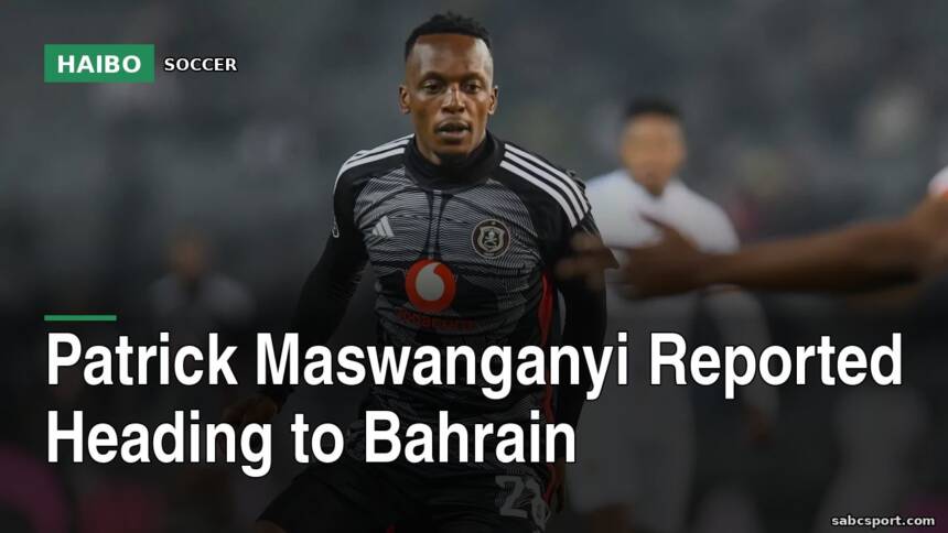 Patrick Maswanganyi Reported Heading To Bahrain