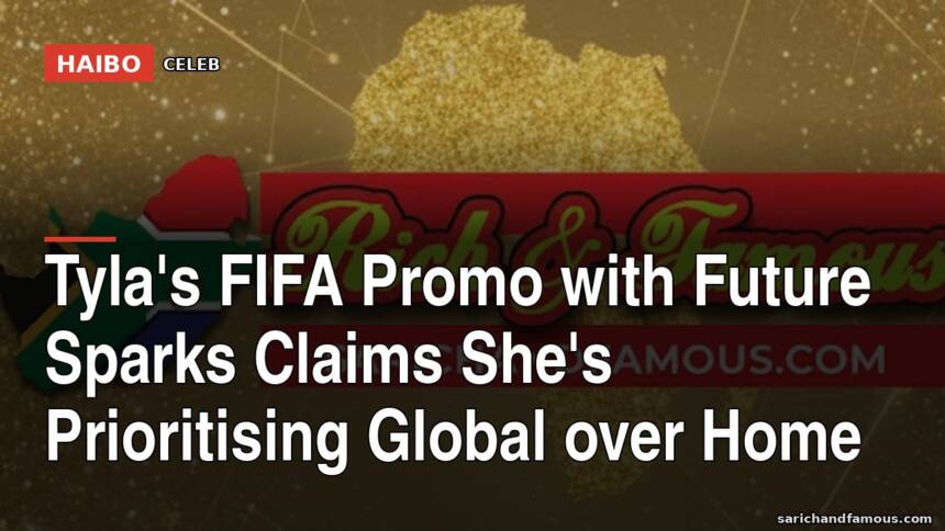 Tyla's FIFA Promo With Future Sparks Claims She's Prioritising Global Over Home