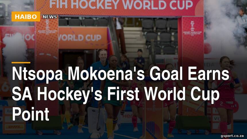 Ntsopa Mokoena's Goal Earns SA Hockey's First World Cup Point