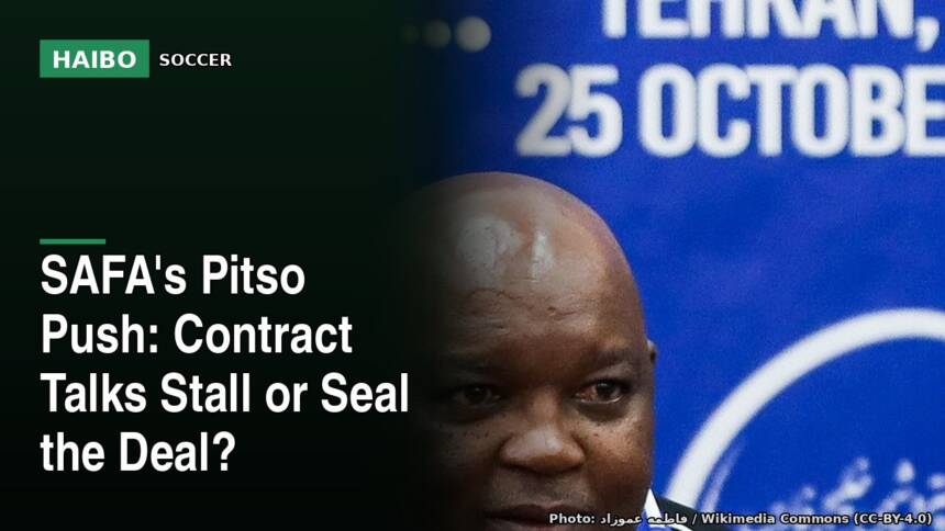 SAFA's Pitso Push: Contract Talks Stall or Seal the Deal?