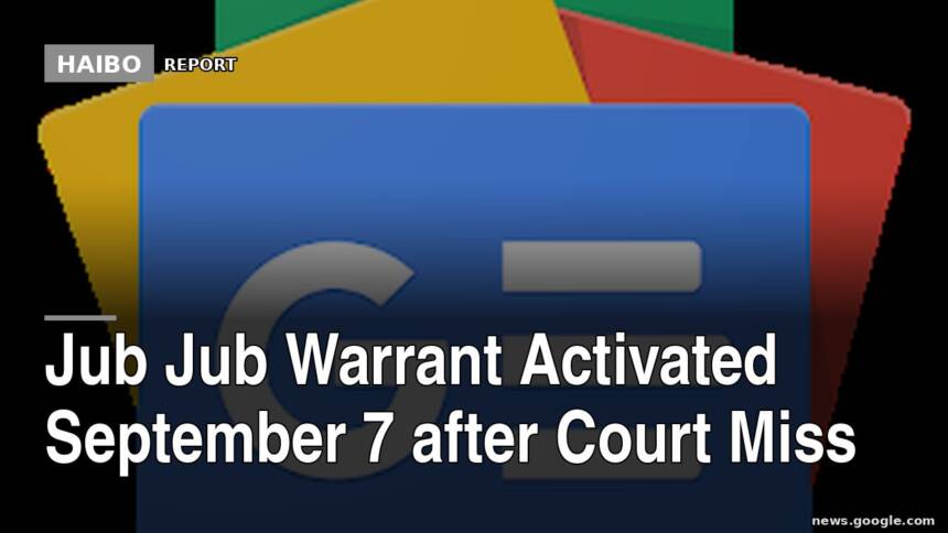 Jub Jub Warrant Activated September 7 After Court Miss