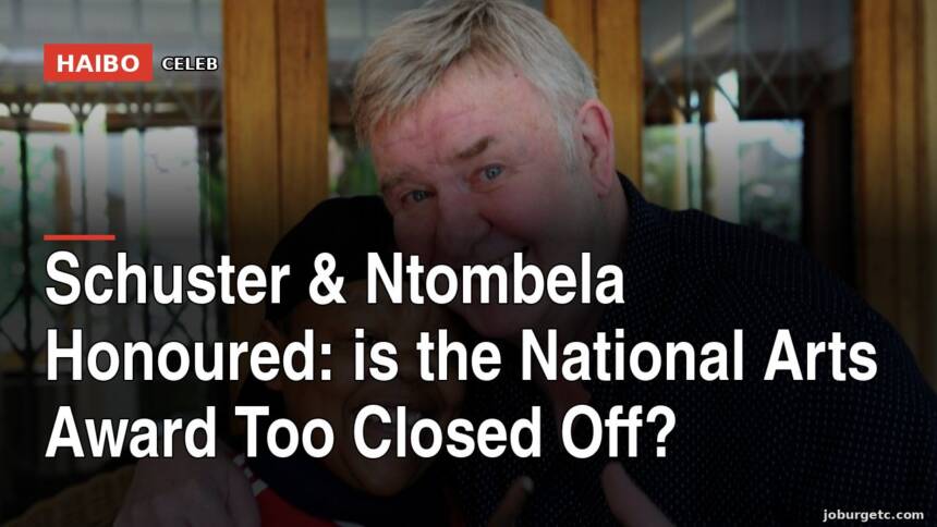 Schuster & Ntombela Honoured: Is The National Arts Award Too Closed Off?