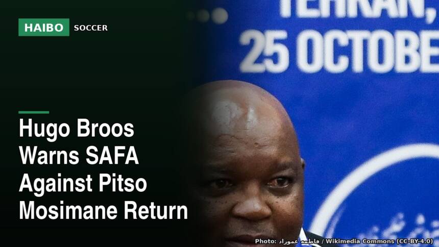 Hugo Broos Warns SAFA Against Pitso Mosimane Return