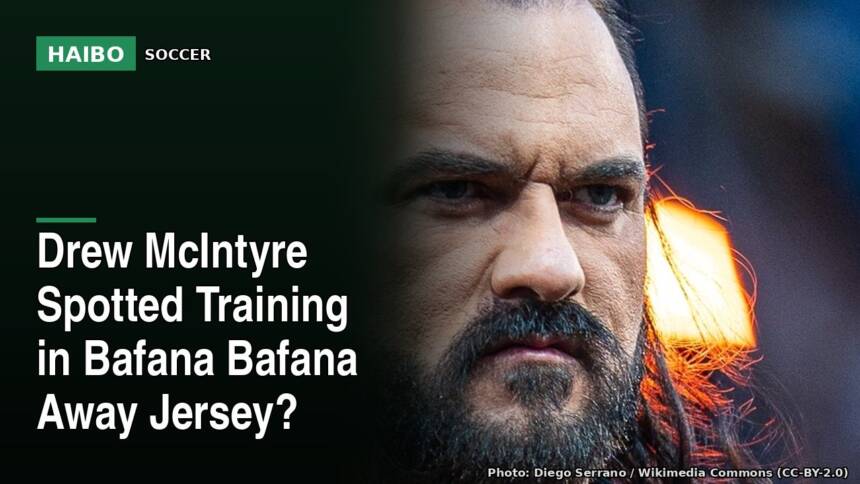 Drew McIntyre Spotted Training In Bafana Bafana Away Jersey?