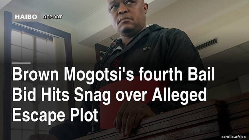 Brown Mogotsi's fourth Bail Bid Hits Snag Over Alleged Escape Plot