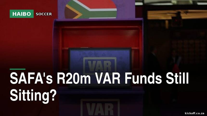 SAFA's R20m VAR Funds Still Sitting?