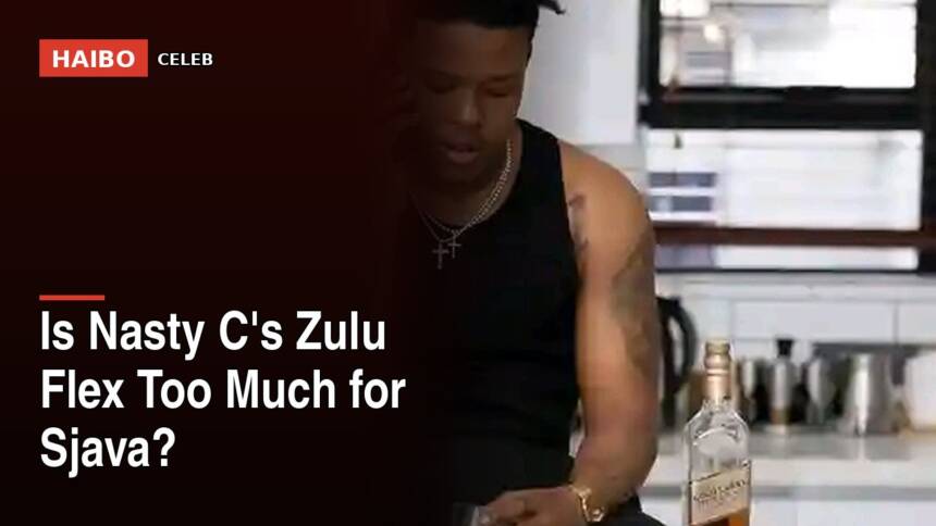 Is Nasty C's Zulu Flex Too Much For Sjava?