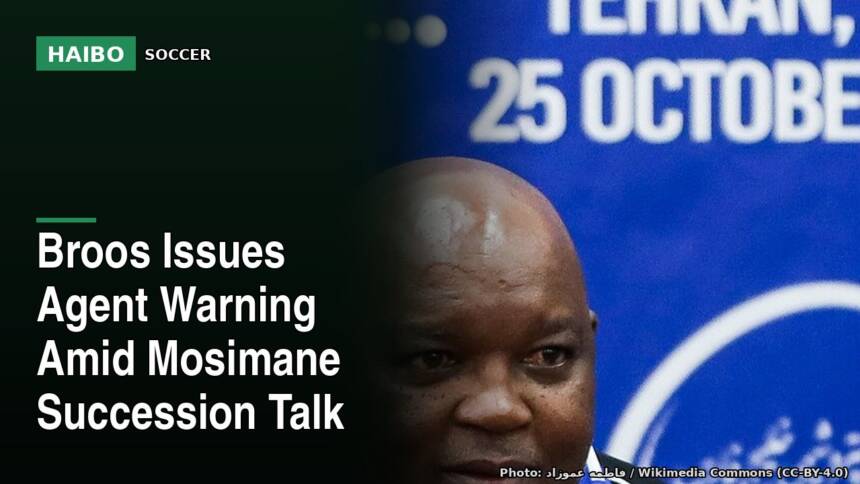 Broos Issues Agent Warning Amid Mosimane Succession Talk