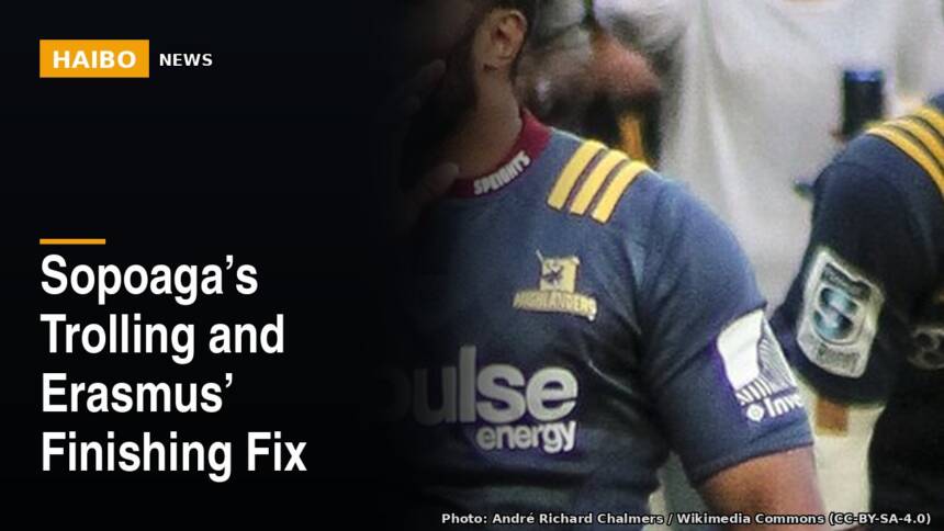 Sopoaga’s Trolling And Erasmus’ Finishing Fix