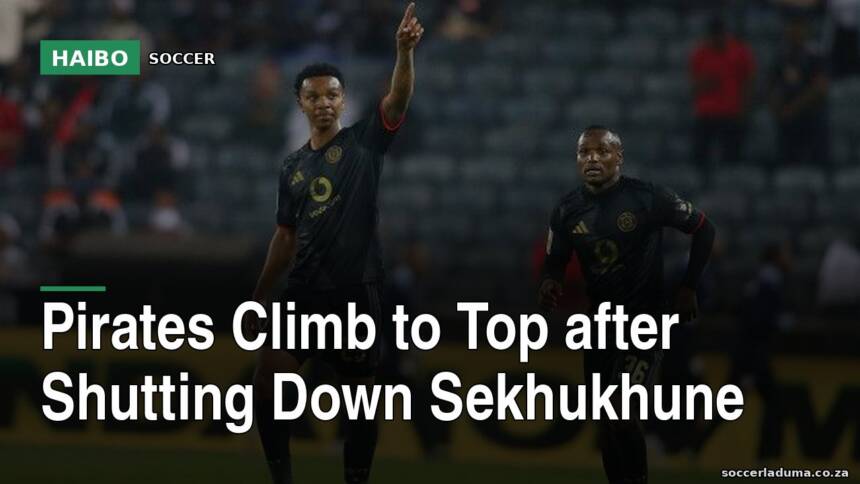 Pirates Climb To Top After Shutting Down Sekhukhune