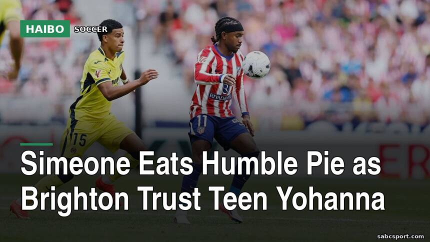 Simeone Eats Humble Pie as Brighton Trust Teen Yohanna