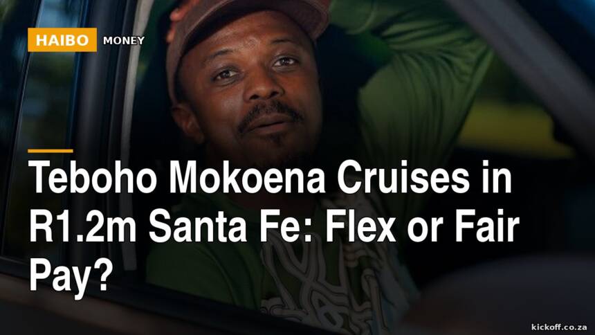 Teboho Mokoena Cruises In R1.2m Santa Fe: Flex Or Fair Pay?