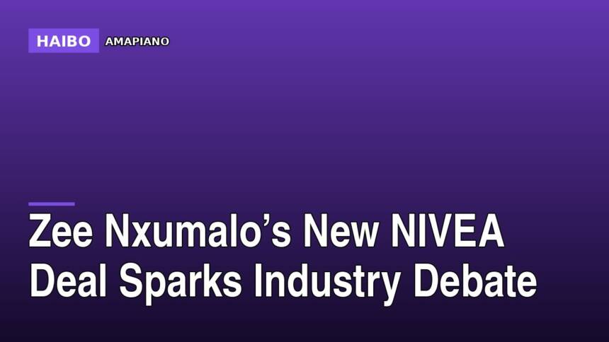 Zee Nxumalo’s New NIVEA Deal Sparks Industry Debate