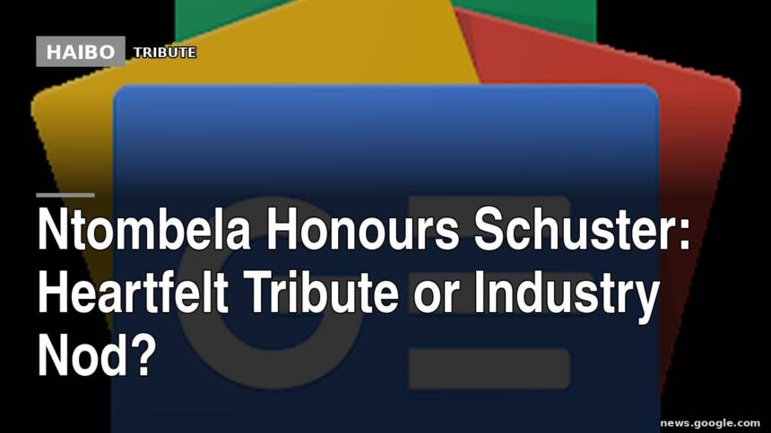 Ntombela Honours Schuster: Heartfelt Tribute or Industry Nod?