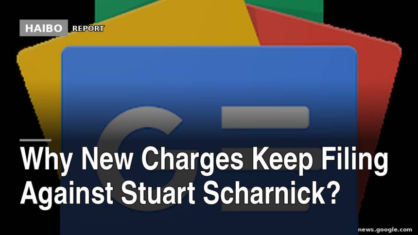 Why New Charges Keep Filing Against Stuart Scharnick?