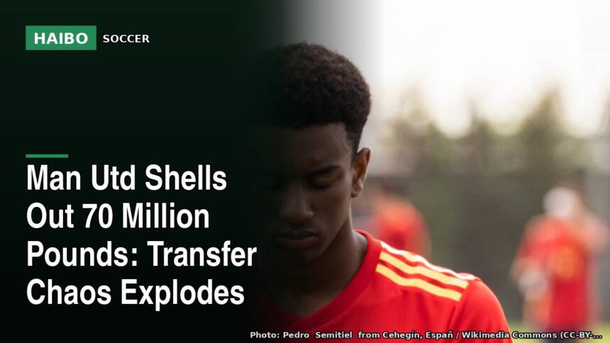 Man Utd Shells Out 70 Million Pounds: Transfer Chaos Explodes