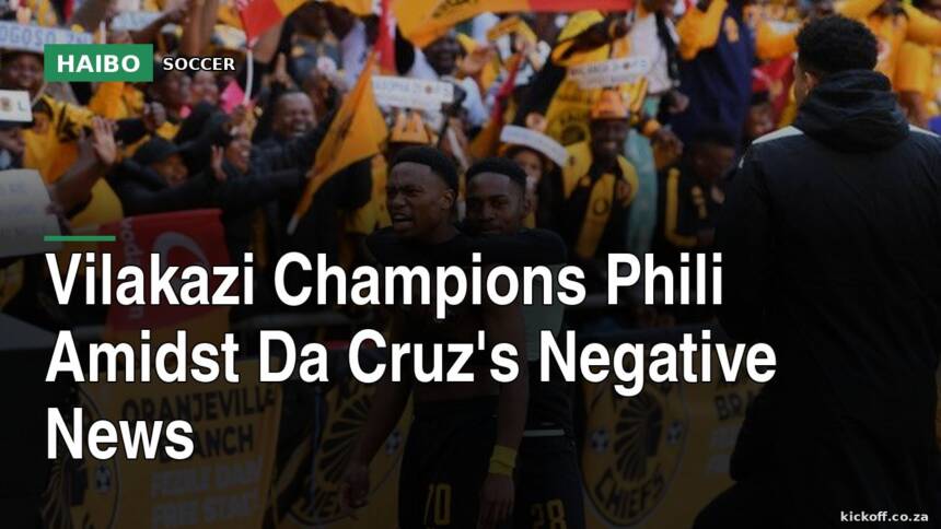 Vilakazi Champions Phili Amidst Da Cruz's Negative News