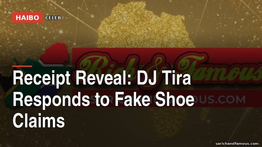 Receipt Reveal: DJ Tira Responds to Fake Shoe Claims