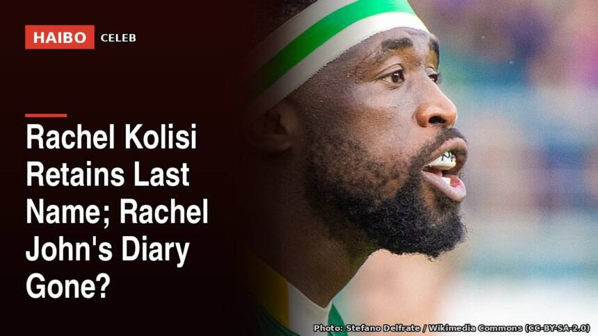 Rachel Kolisi Retains Last Name; Rachel John's Diary Gone?