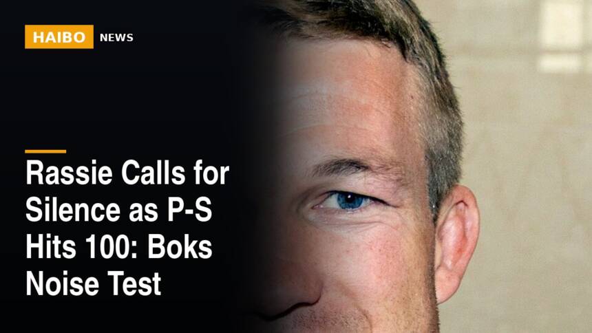 Rassie Calls for Silence as P-S Hits 100: Boks Noise Test