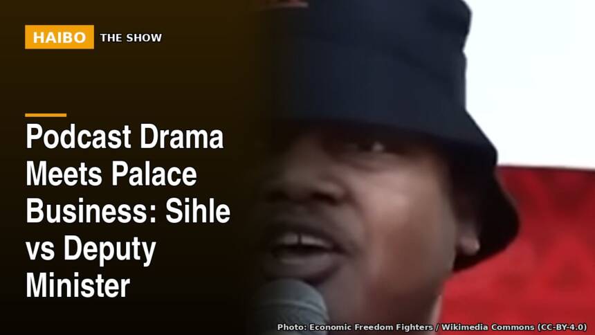 Podcast Drama Meets Palace Business: Sihle vs Deputy Minister