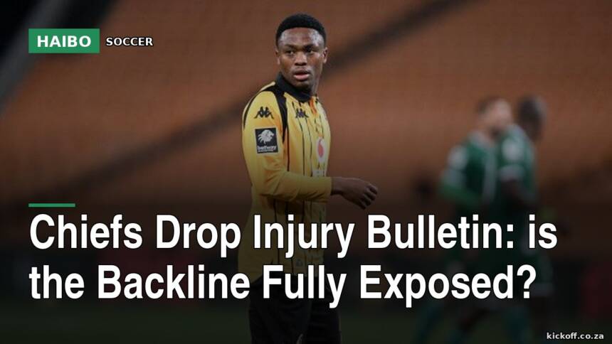 Chiefs Drop Injury Bulletin: Is the Backline Fully Exposed?